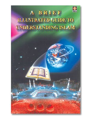 A Brief Illustrated Guide To Understanding Islam